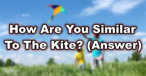 how are you similar to a kite